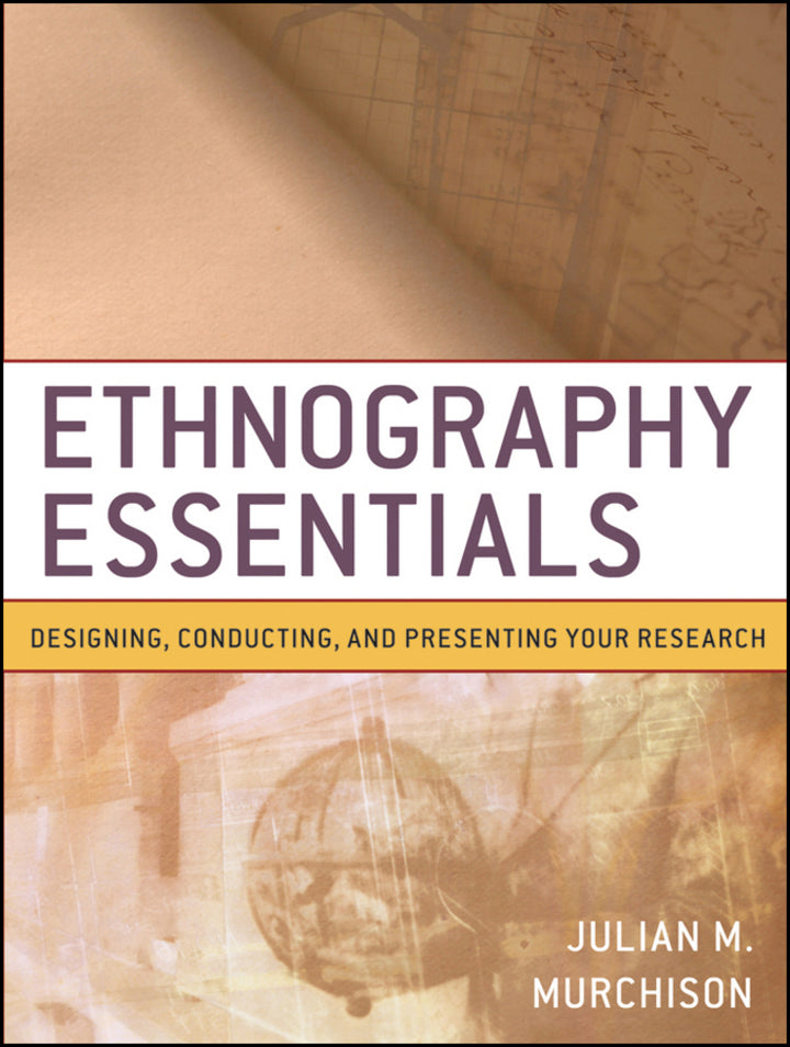 Ethnography Essentials: Designing, Conducting, and Presenting Your Research�Ed. 1 (eBook)