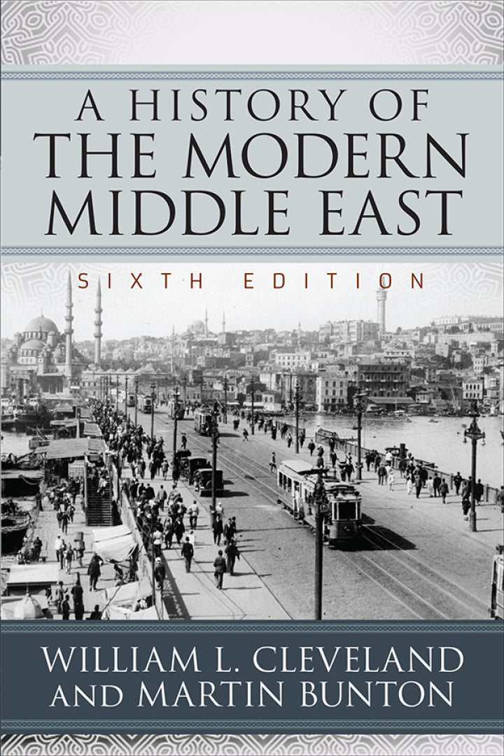 A History of the Modern Middle East Ed. 6