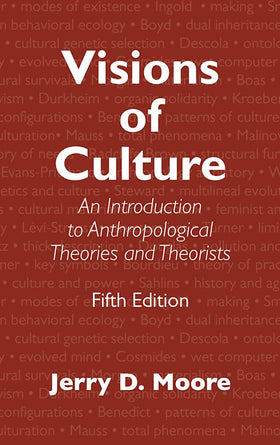 Visions of Culture: An Introduction to Anthropological Theories and Theorists, 5e (eBook)