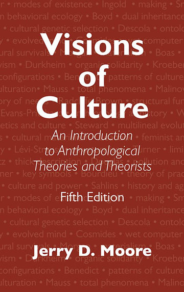 Visions of Culture: An Introduction to Anthropological Theories and Theorists, 5e (eBook)