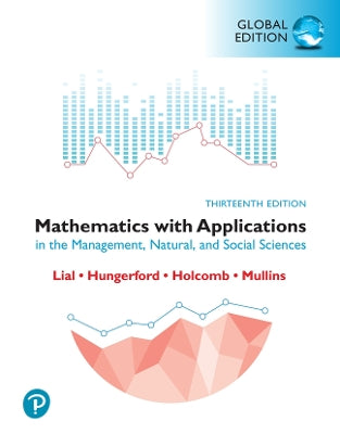 Mathematics with Applications in the Management, Natural and Social Sciences 13th ed