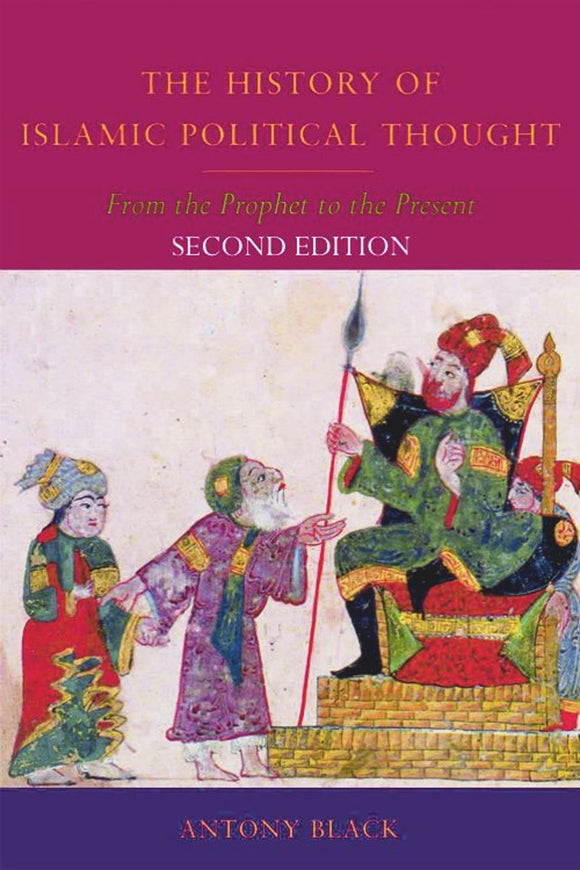 The History of Islamic Political Thought: From the Prophet to the Present